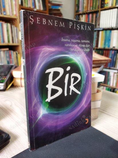 BİR- İNSANA YAŞAMA ZAMANA VAROLUŞA VE ÖLÜME DAİR BİR DÜŞÜNCE KİTABI