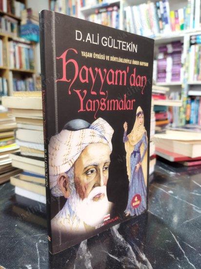 Hayyam'dan Yansımalar ( Yaşam Öyküsü ve Dörtlükleriyle Ömer Hayyam )