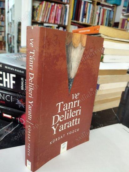 VE TANRI DELİLERİ YARATTI Kürşat Yozcu