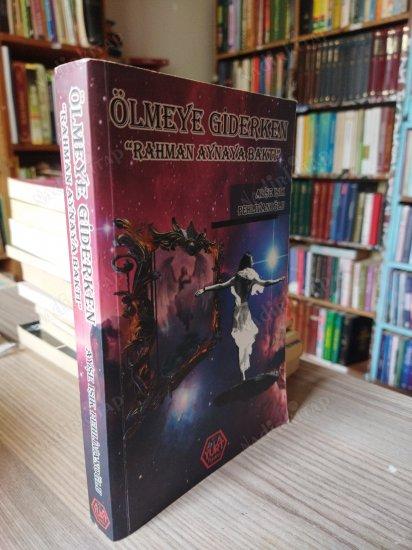 ÖLMEYE GİDERKEN ''RAHMAN AYNAYA BAKTI''