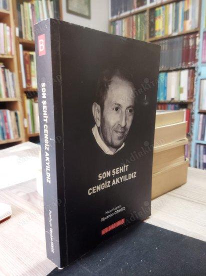 SON ŞEHİT CENGİZ AKYILDIZ