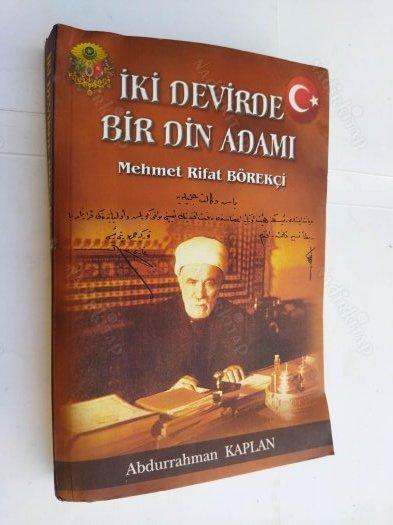 İKİ DEVİRDE BİR DİN ADAMI - MEHMET RİFAT BÖREKÇİ