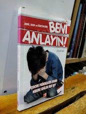 ANNE BABA VE ÖĞRETMENİM BENİ ANLAYIN