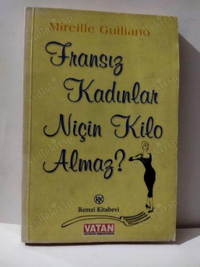 FRANSIZ KADINLAR NİÇİN KİLO ALMAZ
